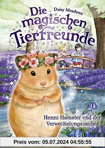 Die magischen Tierfreunde - Henni Hamster und der Verwechslungszauber: ab 7 Jahre