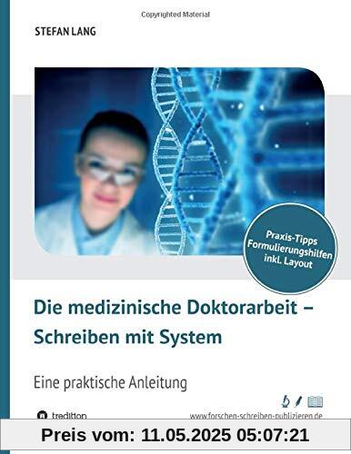 Die medizinische Doktorarbeit – Schreiben mit System: Eine praktische Anleitung