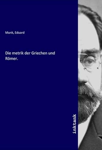 Die metrik der Griechen und Römer. von Inktank-Publishing