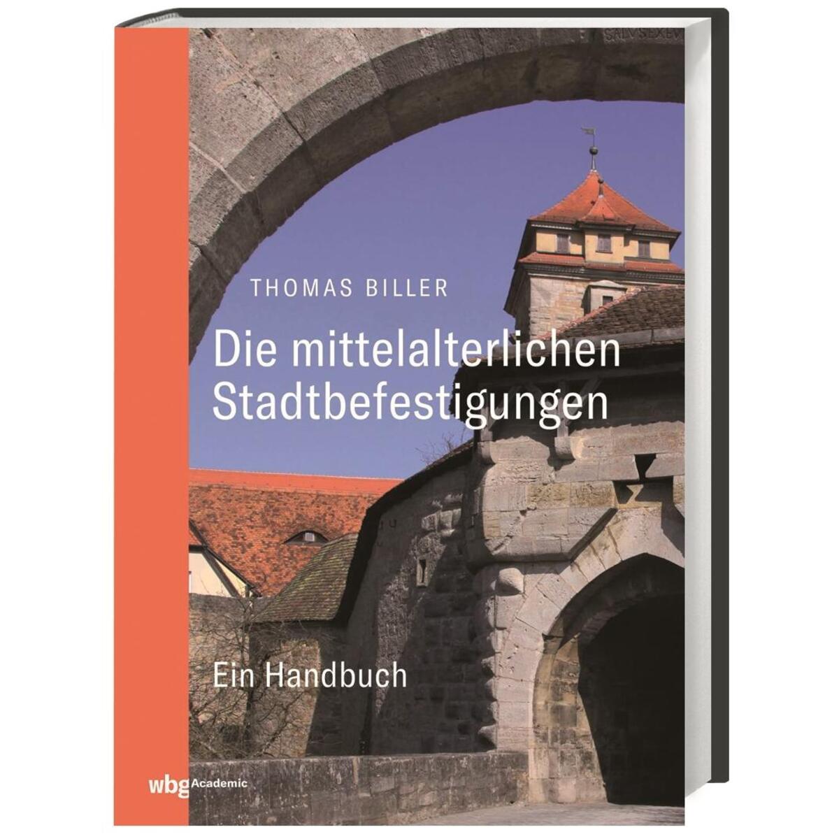 Die mittelalterlichen Stadtbefestigungen im deutschsprachigen Raum von wbg academic