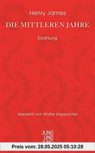 Die mittleren Jahre: Erzählung
