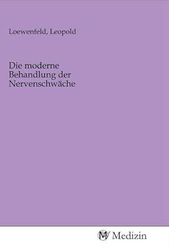 Die moderne Behandlung der Nervenschwäche
