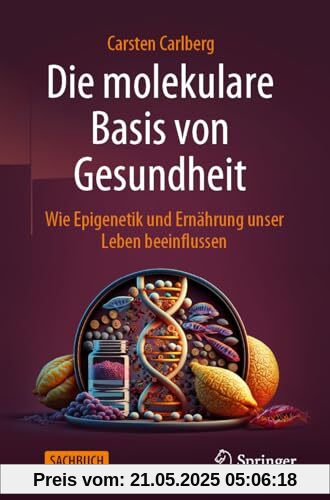 Die molekulare Basis von Gesundheit: Wie Epigenetik und Ernährung unser Leben beeinflussen Die molekulare Basis von Gesundheit: Wie Epigenetik und Ernährung unser Leben beeinflussen