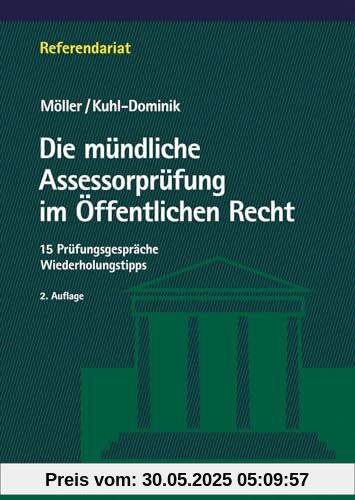 Die mündliche Assessorprüfung im Öffentlichen Recht: 15 Prüfungsgespräche - Wiederholungstipps (Referendariat)