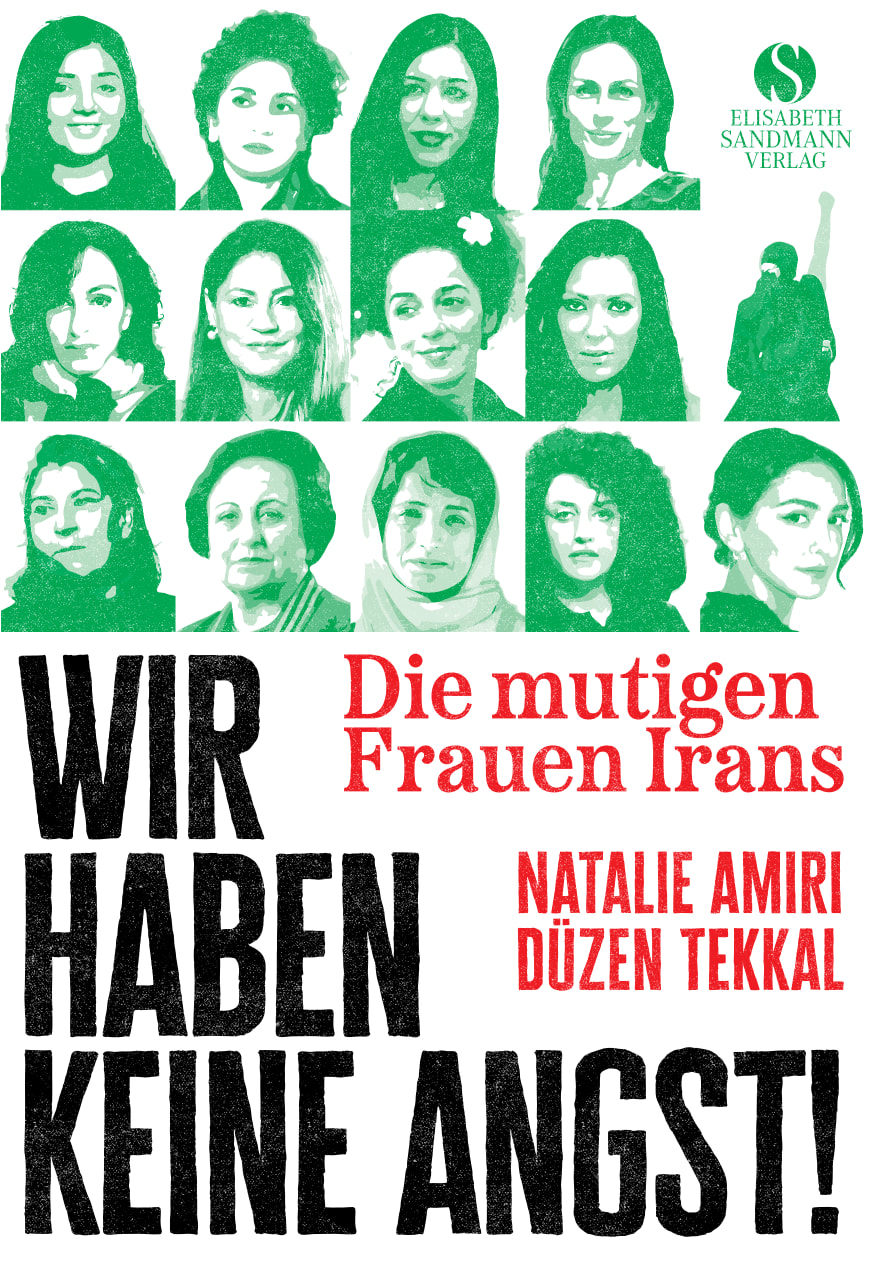 Die mutigen Frauen Irans Die mutigen Frauen Irans von Elisabeth Sandmann Verlag