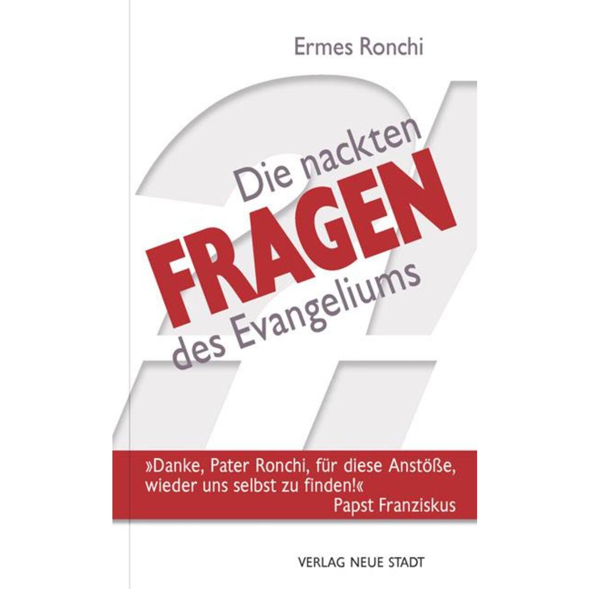 Die nackten Fragen des Evangeliums von Neue Stadt Verlag GmbH