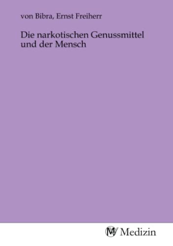 Die narkotischen Genussmittel und der Mensch von MV-Medizin