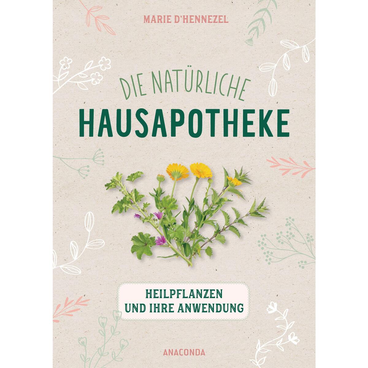 Die natürliche Hausapotheke von Anaconda Verlag