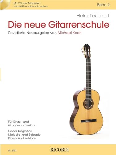 Die neue Gitarrenschule Band 2: Für Einzel- und Gruppenunterricht. Lieder begleiten. Melodie- und Solospiel. Klassik und Folklore
