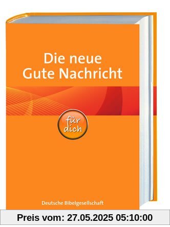 Die neue Gute Nachricht Bibel für dich: mit den Spätschriften des Alten Testaments