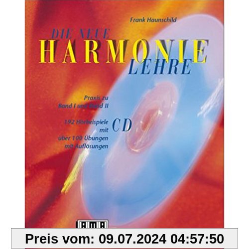 Die neue Harmonielehre, Praxis, m. CD-Audio: 192 Hörbeispiele mit über 100 Übungen mit Auflösungen (Die neue Harmonielehre. Ein musikalisches Arbeitsbuch für Klassik, Rock, Pop und Jazz)