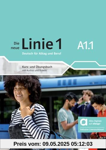 Die neue Linie 1 A1.1 - Hybride Ausgabe allango: Deutsch für Alltag und Beruf. Kurs- und Übungsbuch mit Audios und Videos inklusive Lizenzschlüssel ... neue Linie 1: Deutsch für Alltag und Beruf)