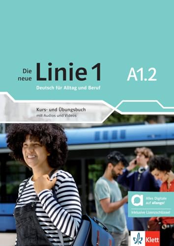 Die neue Linie 1 A1.2 - Hybride Ausgabe allango: Deutsch für Alltag und Beruf. Kurs- und Übungsbuch mit Audios und Videos inklusive Lizenzschlüssel ... neue Linie 1: Deutsch für Alltag und Beruf)
