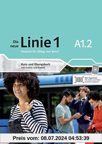 Die neue Linie 1 A1.2: Deutsch in Alltag und Beruf. Kurs- und Übungsbuch mit Audios und Videos (Die neue Linie 1: Deutsch für Alltag und Beruf)