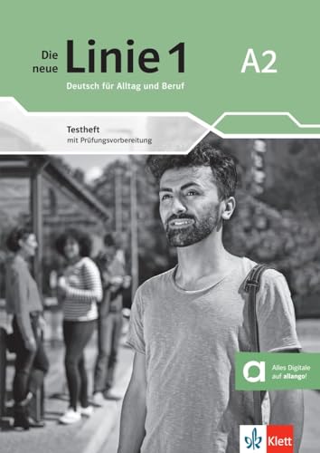 Die neue Linie 1 A2: Deutsch für Alltag und Beruf. Testheft mit Prüfungsvorbereitung und Audios (Die neue Linie 1: Deutsch für Alltag und Beruf)