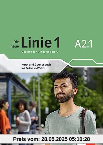 Die neue Linie 1 A2.1: Deutsch für Alltag und Beruf. Kurs- und Übungsbuch mit Audios und Videos (Die neue Linie 1: Deutsch für Alltag und Beruf)
