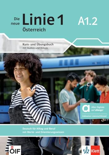 Die neue Linie 1 Österreich A1.2 - Hybride Ausgabe allango: Deutsch für Alltag und Beruf. Kurs- und Übungsbuch mit Audios und Videos inklusive ... 1 Österreich: Deutsch für Alltag und Beruf) von Klett Sprachen GmbH