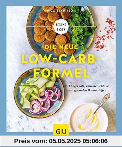Die neue Low-Carb-Formel: Länger satt, schneller schlank mit gesunden Ballaststoffen (GU Gesund Essen)