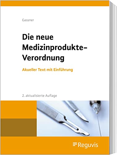 Die neue Medizinprodukte-Verordnung: Akueller Text mit Einführung