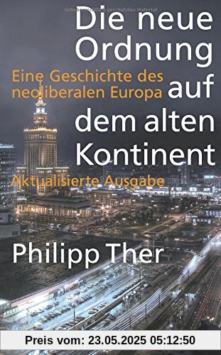 Die neue Ordnung auf dem alten Kontinent: Eine Geschichte des neoliberalen Europa (suhrkamp taschenbuch)