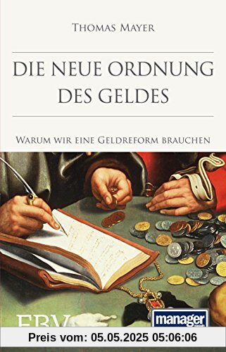 Die neue Ordnung des Geldes: Warum wir eine Geldreform brauchen