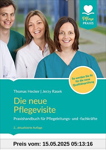 Die neue Pflegevisite: Praxishandbuch für Pflegeleitungs- und -fachkräfte. So werden Sie fit für die neue Qualitätsprüfung. Die neue Pflegevisite: Praxishandbuch für Pflegeleitungs- und -fachkräfte. So werden Sie fit für die neue Qualitätsprüfung.