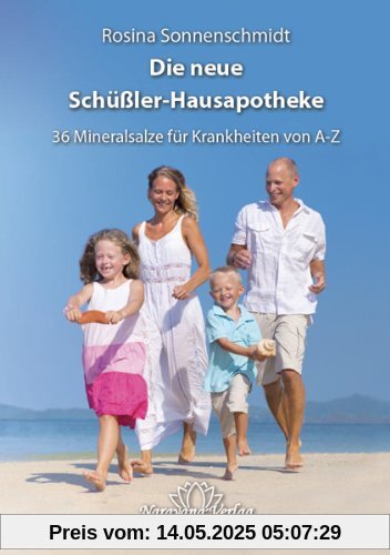 Die neue Schüßler-Hausapotheke mit 36 Heilsalzen: Von A-Z