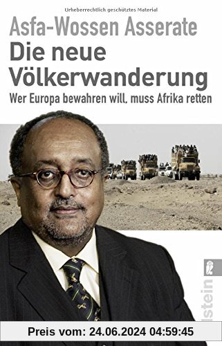Die neue Völkerwanderung: Wer Europa bewahren will, muss Afrika retten