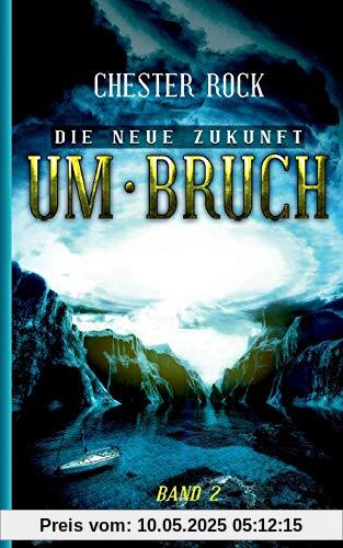 Die neue Zukunft: Band 2 Umbruch Die neue Zukunft: Band 2 Umbruch