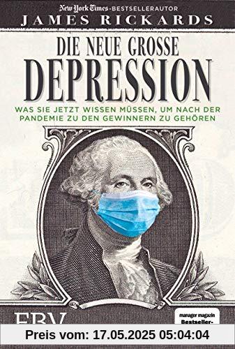 Die neue große Depression: Was Sie jetzt tun müssen, um nach der Pandemie zu den Gewinnern zu gehören Die neue große Depression: Was Sie jetzt tun müssen, um nach der Pandemie zu den Gewinnern zu gehören