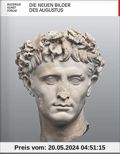 Die neuen Bilder des Augustus: Macht und Medien im antiken Rom (Bucerius KUNST Forum)