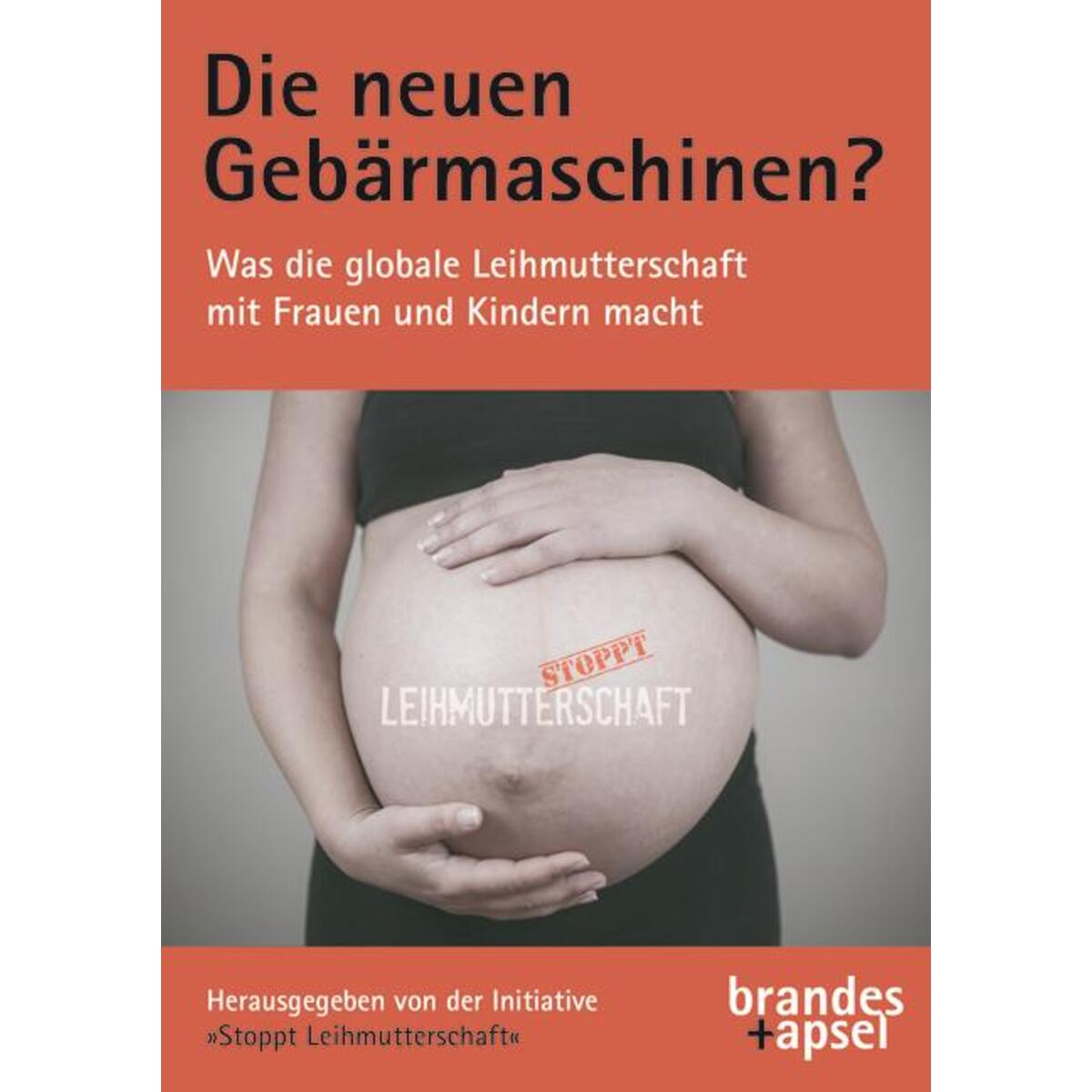 Die neuen Gebärmaschinen? Die neuen Gebärmaschinen? von Brandes + Apsel Verlag Gm