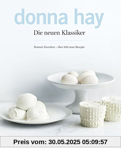 Die neuen Klassiker: Donnas Favoriten - über 300 neue Rezepte