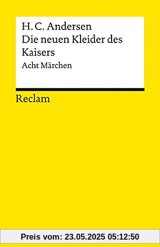 Die neuen Kleider des Kaisers: Acht Märchen (Reclams Universal-Bibliothek)