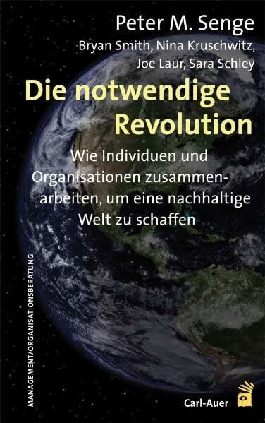 Die notwendige Revolution: Wie Individuen und Organisationen zusammenarbeiten, um eine nachhal...