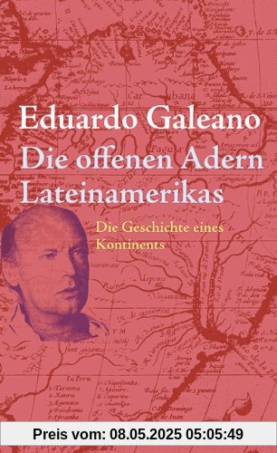 Die offenen Adern Lateinamerikas: Neuausgabe