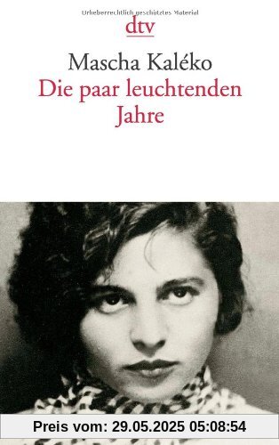 Die paar leuchtenden Jahre: Mit einem Essay von Horst Krüger