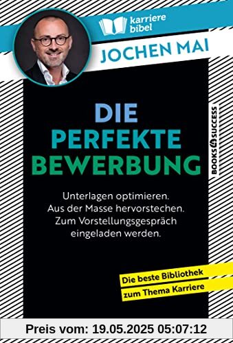 Die perfekte Bewerbung: Wie Sie Ihre Unterlagen optimieren, aus der Masse hervorstechen und zum Vorstellungsgespräch eingeladen werden: Unterlagen ... Zum Vorstellungsgespräch eingeladen werden.