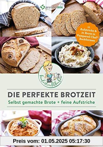 Die perfekte Brotzeit - Selbst gemachte Brote + feine Aufstriche von Kinderleichtkochen: 21 Brote und 11 Aufstriche in Backformen von Pampered Chef®