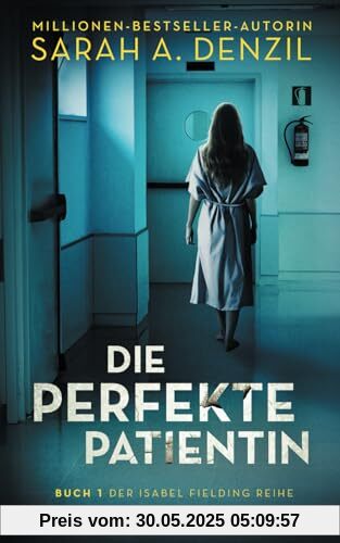 Die perfekte Patientin (Isabel Fielding, Band 1)