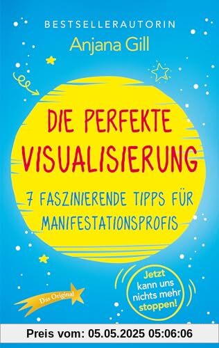 Die perfekte Visualisierung: 7 faszinierende Tipps für Manifestationsprofis