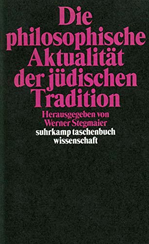 Die philosophische Aktualität der jüdischen Tradition von Suhrkamp