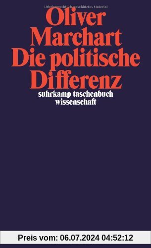 Die politische Differenz: Zum Denken des Politischen bei Nancy, Lefort, Badiou, Laclau und Agamben (suhrkamp taschenbuch wissenschaft)