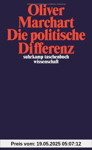 Die politische Differenz: Zum Denken des Politischen bei Nancy, Lefort, Badiou, Laclau und Agamben (suhrkamp taschenbuch wissenschaft)