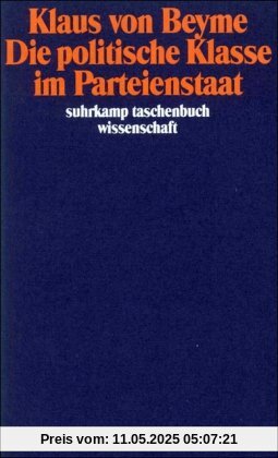 Die politische Klasse im Parteienstaat (suhrkamp taschenbuch wissenschaft)