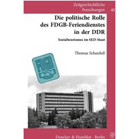 Die politische Rolle des FDGB-Feriendienstes in der DDR.