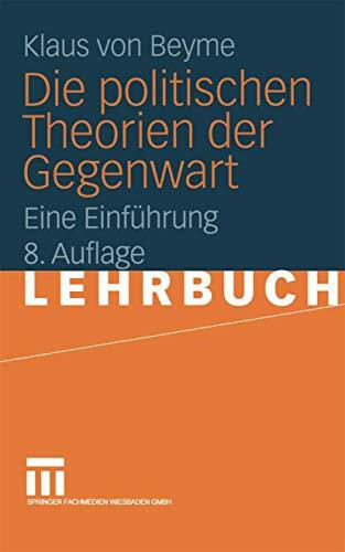 Die politischen Theorien der Gegenwart: Eine Einführung Die politischen Theorien der Gegenwart: Eine Einführung