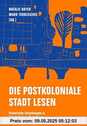 Die postkoloniale Stadt lesen: Historische Erkundungen in Friedrichshain-Kreuzberg