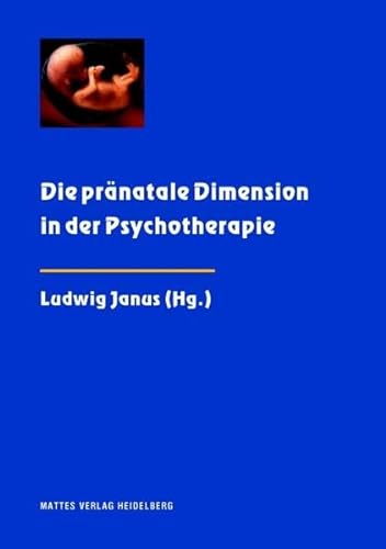 Die pränatale Dimension in der Psychotherapie von Mattes Verlag