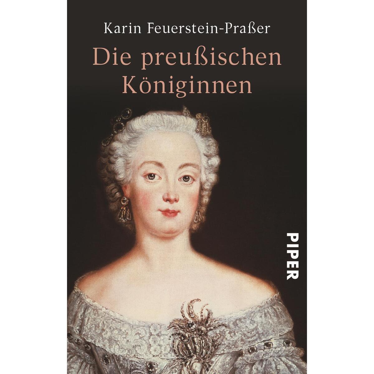Die preußischen Königinnen von Piper Verlag GmbH
